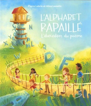 L'alphabet rapaillé : L'abécédaire du poème - Pierre Labrie