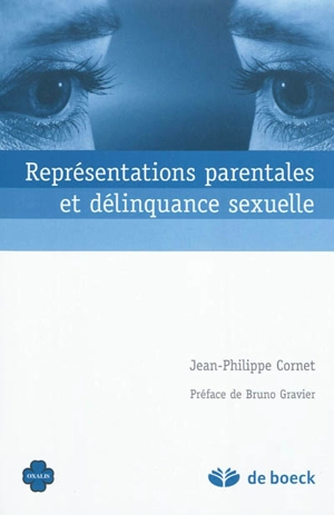 Représentations parentales et délinquance sexuelle - Jean-Philippe Cornet