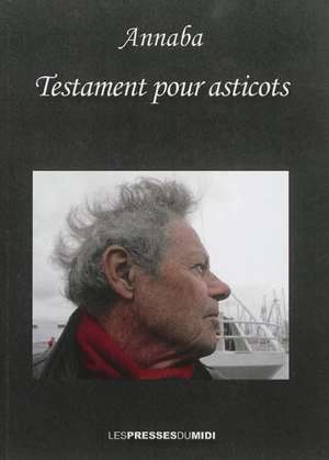 Testament pour asticots - Philippe Annaba