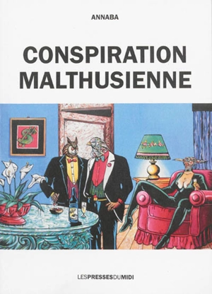 Conspiration malthusienne - Philippe Annaba