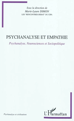 Psychanalyse et empathie : psychanalyse, neurosciences et sociopolitique - Collège international de psychanalyse et d'anthropologie. Rencontres-débat (2009)