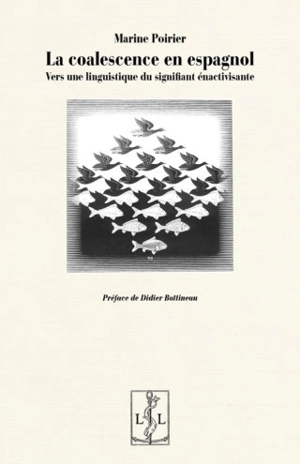 La coalescence en espagnol : vers une linguistique du signifiant énactivisante - Marine Poirier