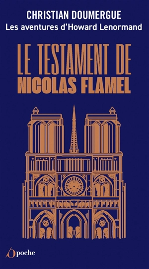 Les aventures d'Howard Lenormand. Le testament de Nicolas Flamel - Christian Doumergue