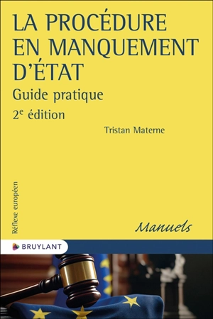 La procédure en manquement d'Etat : guide pratique - Tristan Materne