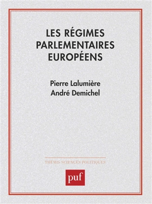 Les Régimes parlementaires européens - Pierre Lalumière