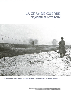 La Grande Guerre de Joseph et Loys Roux - Yves Le Maner