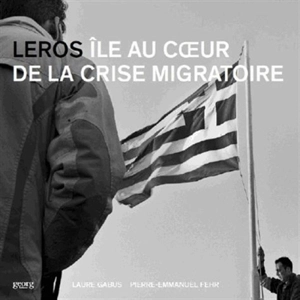 Leros : île au coeur de la crise migratoire - Laure Gabus