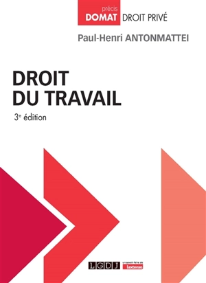 Droit du travail - Paul-Henri Antonmattei