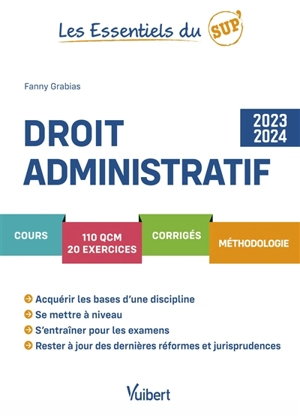 Droit administratif : cours, 110 QCM, 20 exercices, corrigés, méthodologie : 2023-2024 - Fanny Grabias
