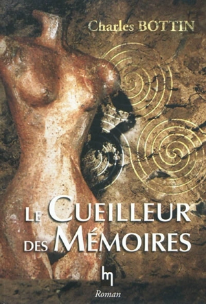 Le cueilleur des mémoires - Charles Bottin