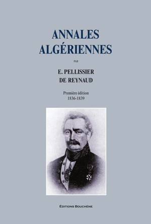 Annales algériennes. Première édition : 1836-1839 - Edmond Pellissier de Reynaud