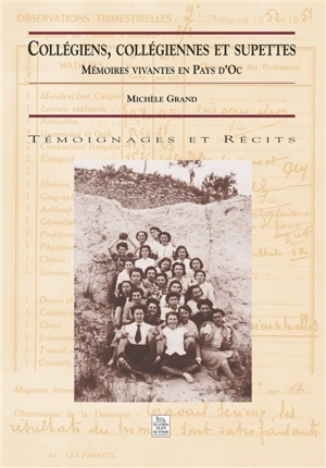 Collégiens, collégiennes et supettes : mémoires vivantes en pays d'oc - Michèle Grand