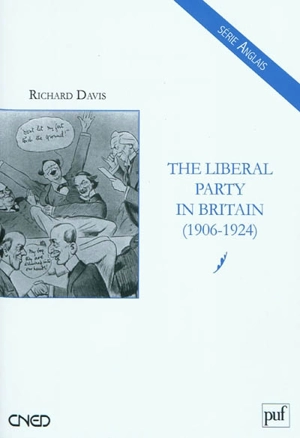 The liberal party in Britain (1906-1924) - Richard Davis