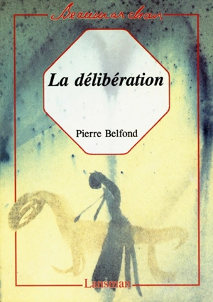 La délibération - Pierre Belfond