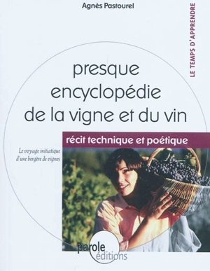 Presque encyclopédie de la vigne et du vin - Agnès Pastourel