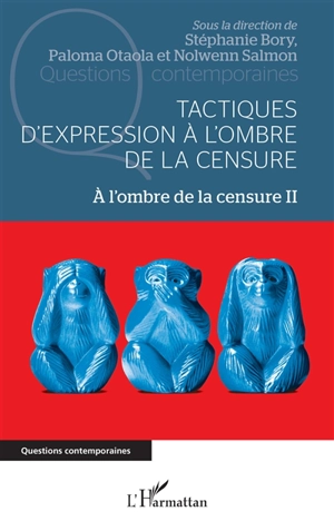 A l'ombre de la censure. Vol. 2. Tactiques d'expression à l'ombre de la censure