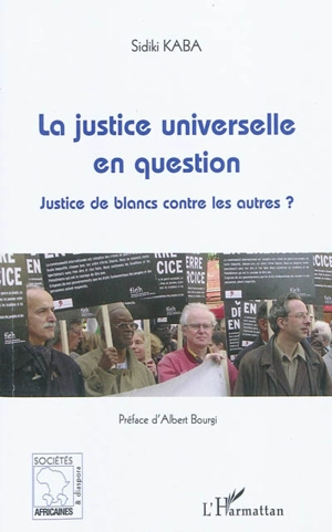 La justice universelle en question : justice de Blancs contre les autres ? - Sidiki Kaba