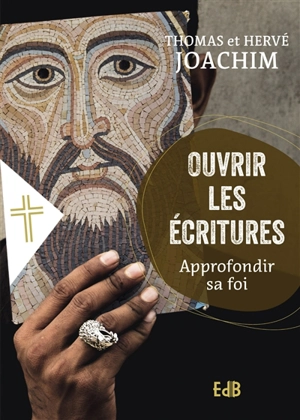 Parcours bibliques Maranatha. Vol. 1. Ouvrir les Ecritures : approfondir sa foi - Thomas Joachim