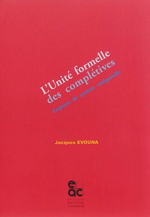 L'unité formelle des complétives : esquisse de syntaxe catégorielle - Jacques Evouna