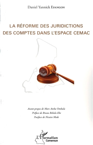 La réforme des juridictions des comptes dans l'espace CEMAC - Daniel Yannick Efangon