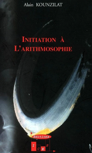 Initiation à l'arithmosophie - Alain Kounzilat
