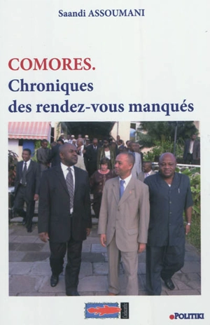 Comores : chroniques des rendez-vous manqués - Saandi Assoumani