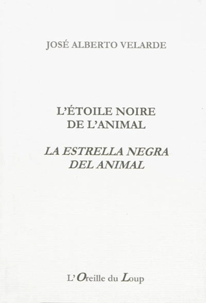 L'étoile noire de l'animal. La estrella negra del animal - José Alberto Velarde