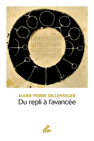 Du repli à l'avancée - Marie-Pierre Dillenseger