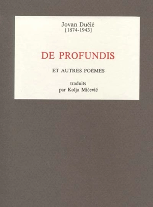 De profundis : et autres poèmes - Jovan Ducic