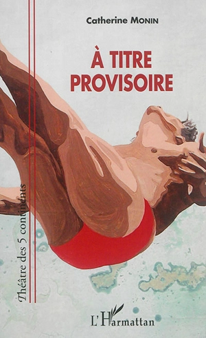 A titre provisoire - Catherine Monin