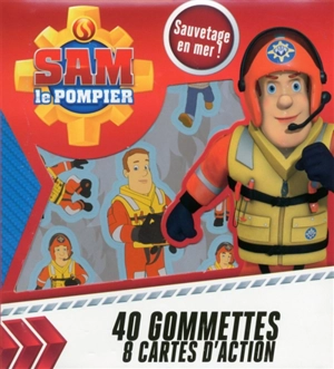 Sam le pompier : sauvetage en mer ! : 40 gommettes, 8 cartes d'action - Maximilien Mao