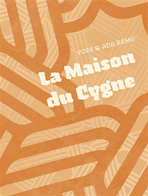 La maison du cygne - Yves Rémy