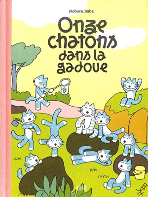 Onze chatons. Onze chatons dans la gadoue - Noboru Baba