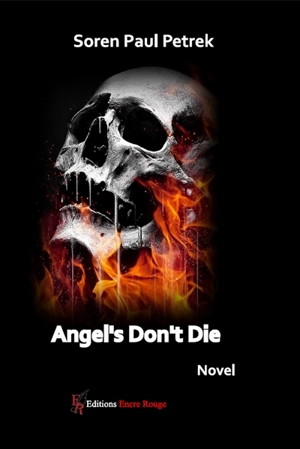 Angel's don't die : novel - Soren Paul Petrek