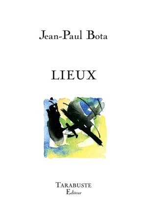 Lieux - Jean-Paul Bota