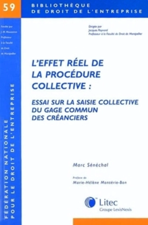 L'effet réel de la procédure collective : essai sur la saisie collective du gage commun des créanciers - Marc Sénéchal