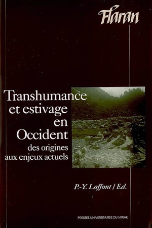 Transhumance et estivage en Occident : des origines aux enjeux actuels : actes des XXVIes journées internationales d'histoire de l'abbaye de Flaran, 9-11 septembre 2004 - Centre culturel de l'abbaye de Flaran (Valence-sur-Baïse, Gers). Colloque (26 ; 2004)