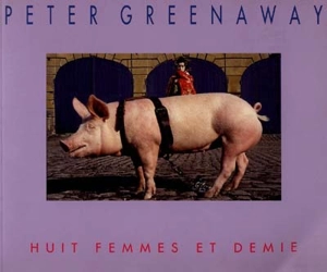 Huit femmes et demie - Peter Greenaway