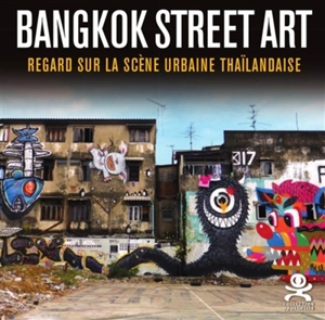 Bangkok street art : regard sur la scène urbaine thaïlandaise - Alisa Phommahaxay