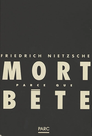 Mort parce que bête - Friedrich Nietzsche