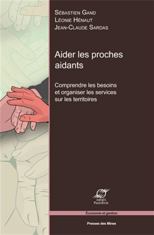 Aider les proches aidants : comprendre les besoins et organiser les services sur les territoires - Sébastien Gand