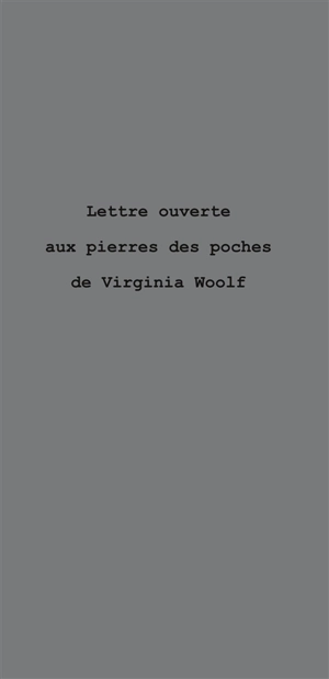 Lettre ouverte aux pierres des poches de Virginia Woolf - Marcelline Roux