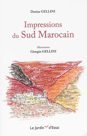 Impressions du Sud marocain - Denise Gellini