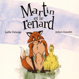 Martin et le renard - Joëlle Delange