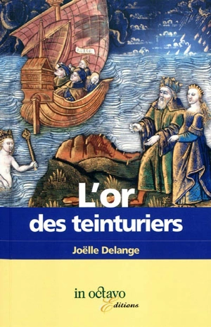 L'or des teinturiers - Joëlle Delange