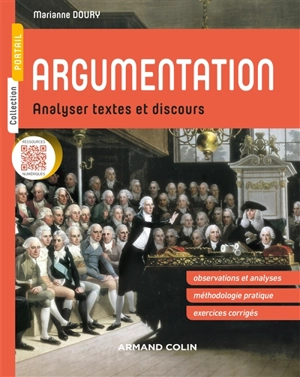Argumentation : analyser textes et discours : observations et analyses, méthodologie pratique, exercices corrigés - Marianne Doury
