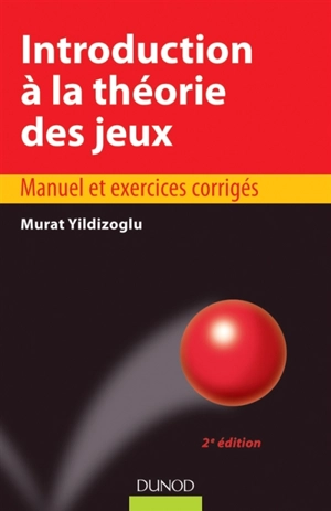 Introduction à la théorie des jeux - Murat Yildizoglu