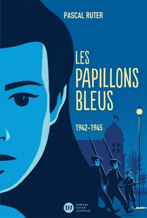 Les papillons bleus. Vol. 2. 1942-1945 - Pascal Ruter