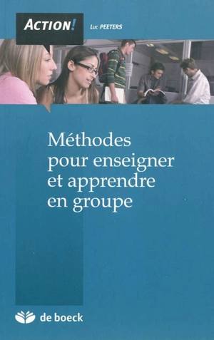 Méthodes pour enseigner et apprendre en groupe - Luc Peeters