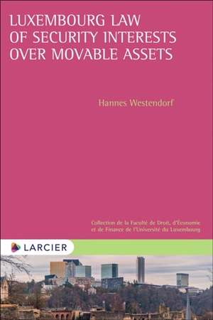 Luxembourg law of security interests over movable assets - Hannes Westendorf